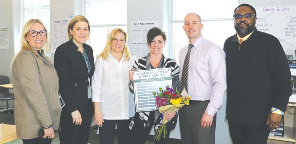  Last month, West Bloomfield School District administrators went to the classroom of Noelle Borst to inform her that she had been selected as the Oakland County Middle School Teacher of the Year. 